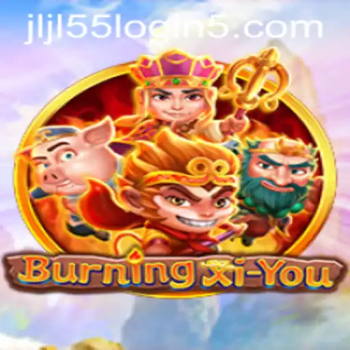 BurningXiYou: A Thrilling Adventure Awaits with JLJL55 Login